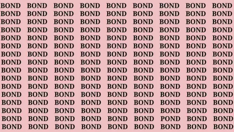 Brain Test: If you have Eagle Eyes Find the word Pond among Bond In 18 Secs