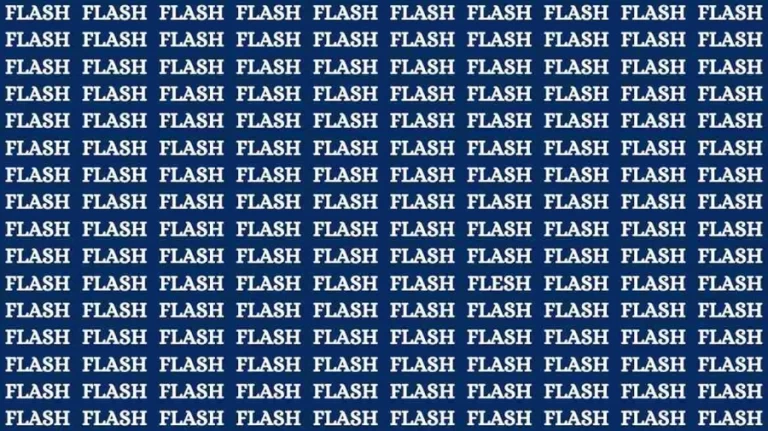 Observation Brain Test: If you have Hawk Eyes Find the Word Flesh among Flash in 15 Secs