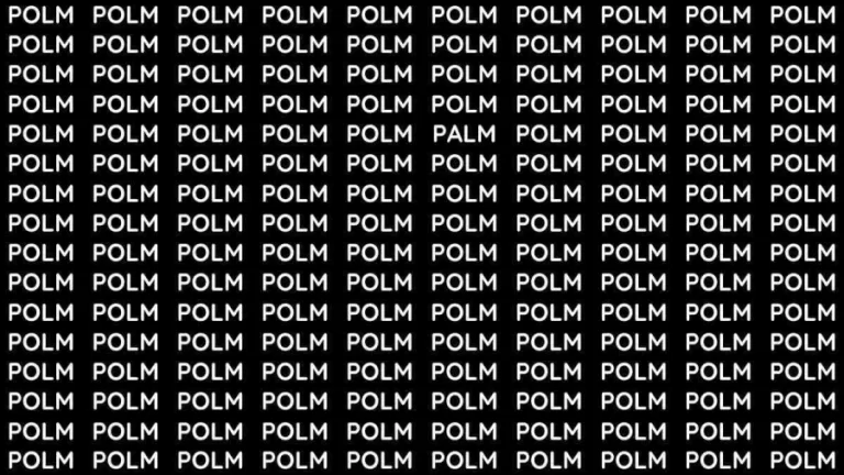 Brain Test: If you have Sharp Eyes Find the Word Palm among Polm in 15 Secs