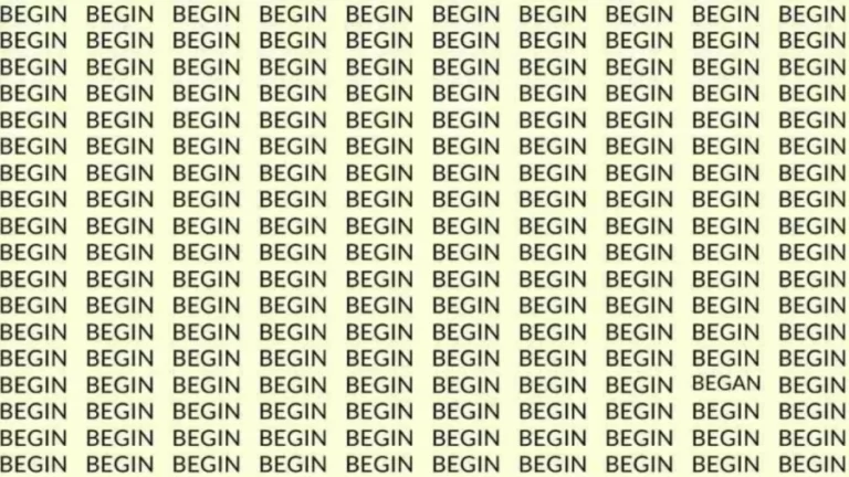 Observation Skill Test: If you have Eagle Eyes find the Word Began among Begin in 15 Secs