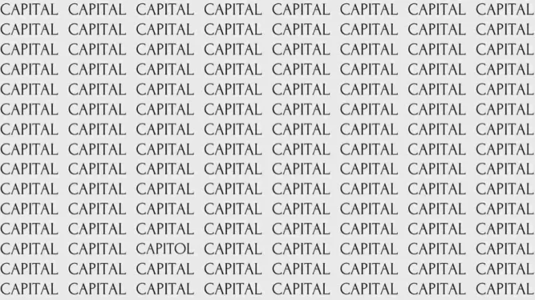 Observation Skill Test: If you have Eagle Eyes find the word Capitol among Capital in 12 Secs