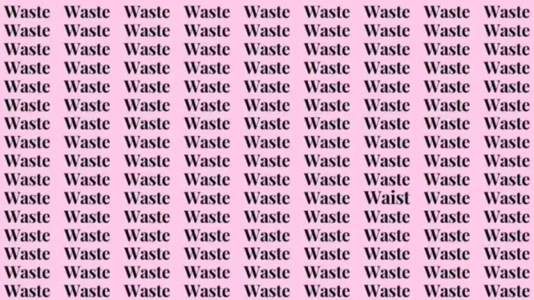 Observation Skill Test: If you have Eagle Eyes find the word Waist among Waste in 11 Secs