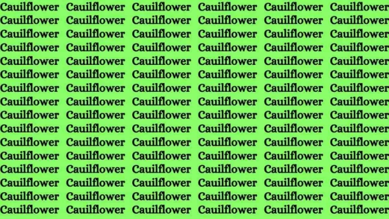 Observation Brain Test: If you have Hawk Eyes Find the Word Cauliflower in 18 Secs