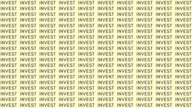 Observation Skill Test: If you have Eagle Eyes find the Word Invent among Invest in 10 Secs