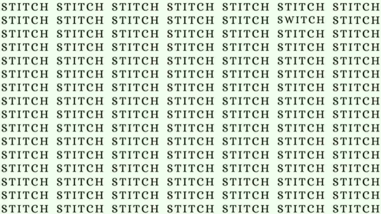 Observation Skill Test: If you have Eagle Eyes find the Word Switch among Stitch in 7 Secs