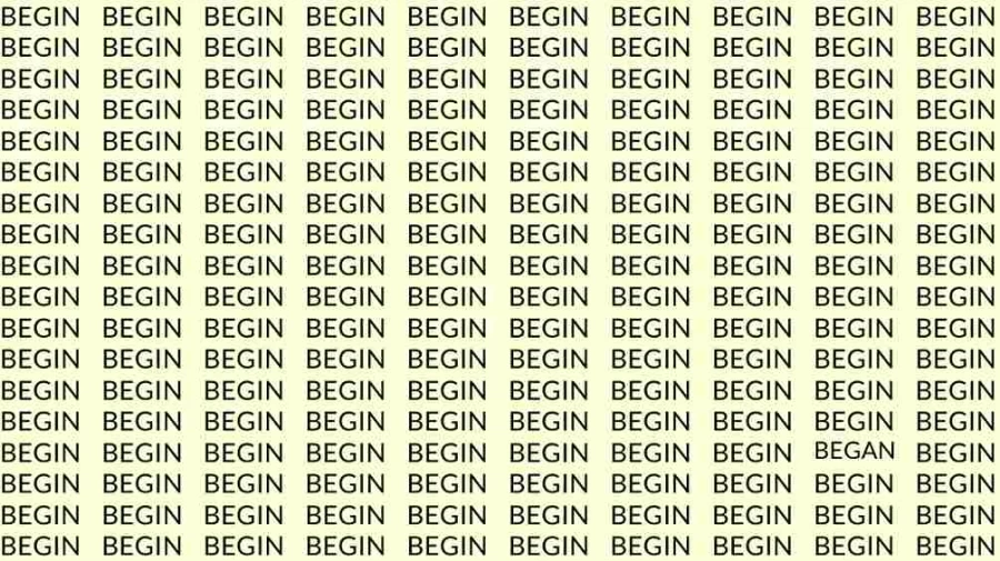 Observation Skill Test: If you have Eagle Eyes find the Word Began among Begin in 20 Secs