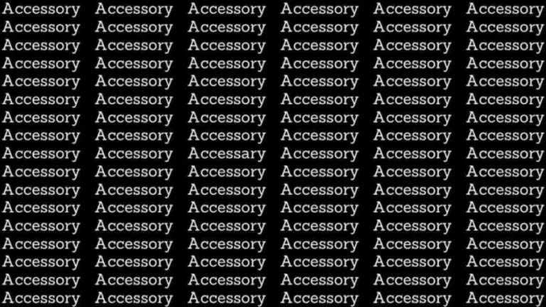 Observation Skill Test: If you have Eagle Eyes find the word Accessary among Accessory in 15 Secs