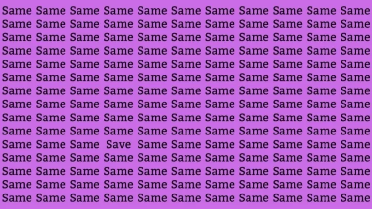 Optical Illusion: If you have Eagle Eyes find the Word Save among Same in 8 Seconds