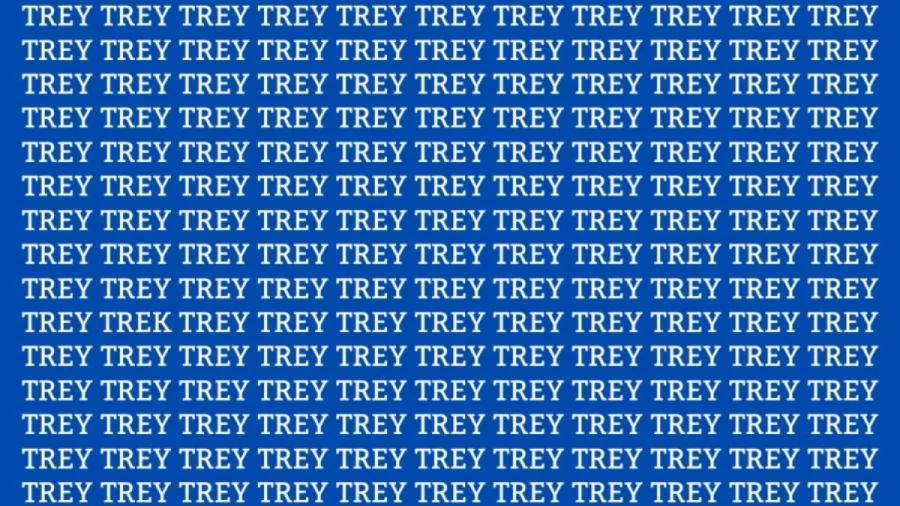 Observation Skill Test: If you have Hawk Eyes find the Word Trek among Trey in 10 Seconds