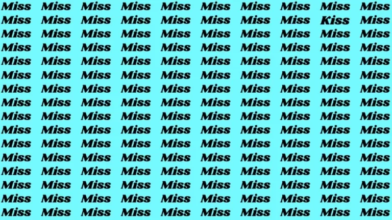 Observation Brain Test: If you have Eagle Eyes Find the Word Kiss among Miss in 12 Secs