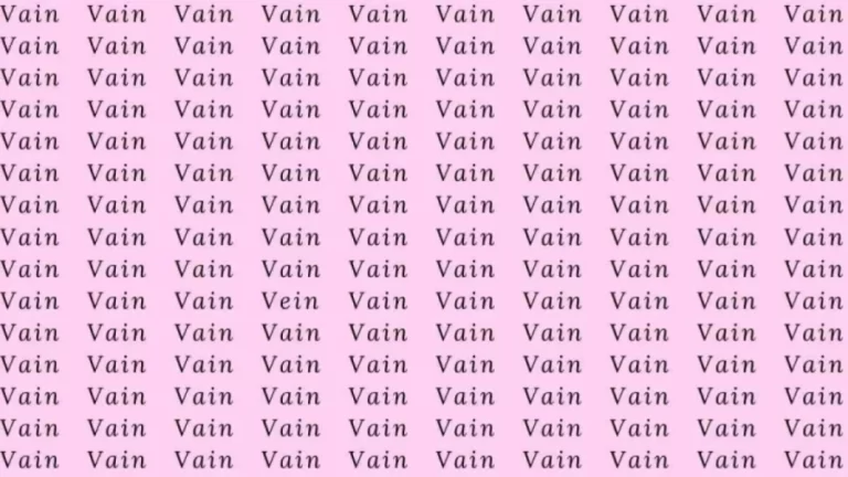 Observation Skill Test: If you have Eagle Eyes find the word Vein among Vain in 8 Secs