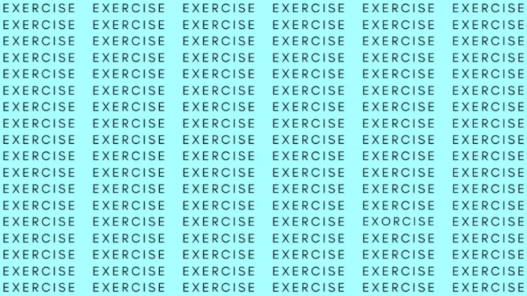 Optical Illusion: If you have Eagle Eyes find the word Exorcise among Exercise in 12 Secs