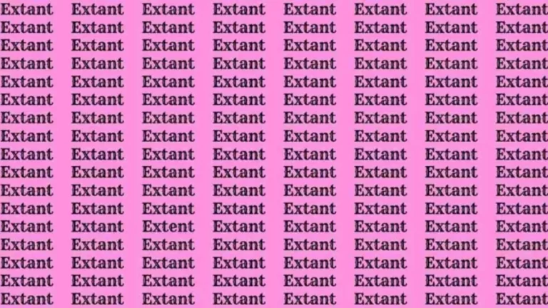 Observation Skill Test: If you have Eagle Eyes find the word Extent among Extant in 15 Secs