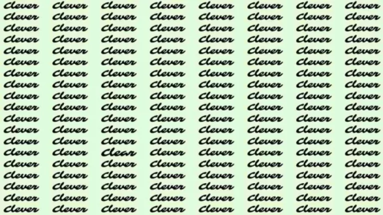 Observation Skill Test: If you have Eagle Eyes find the word Clear among Clever in 5 Secs