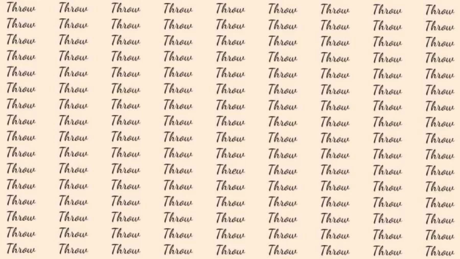 Observation Skill Test: If you have Eagle Eyes find the word Threw among Throw in 8 Secs