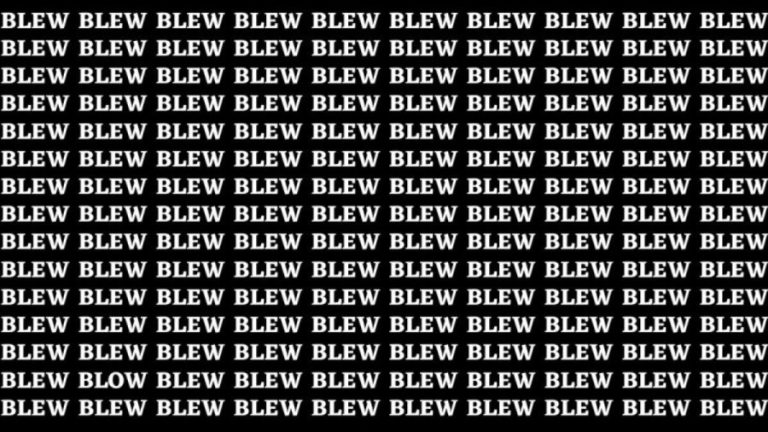 Brain Test: If you have Hawk Eyes Find the Word Blow among Blew in 15 Secs