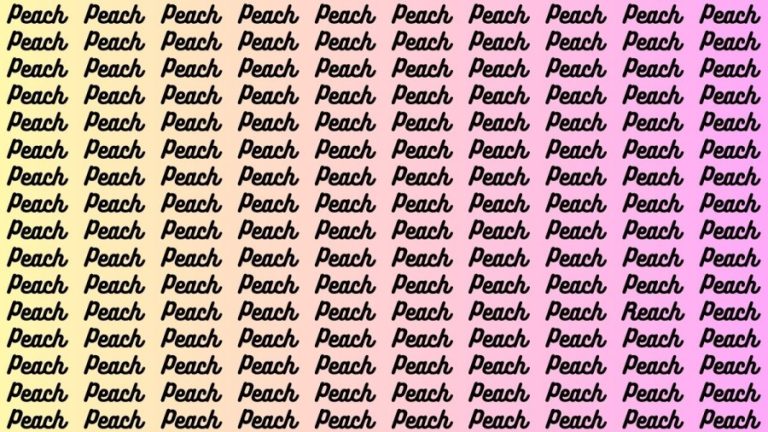 Observation Brain Test: If you have Eagle Eyes Find the Word Reach among Peach in 12 Secs