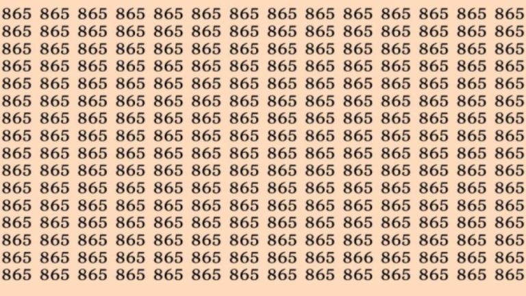 Observation Skills Test: Can you find the number 866 among 865 in 12 seconds?