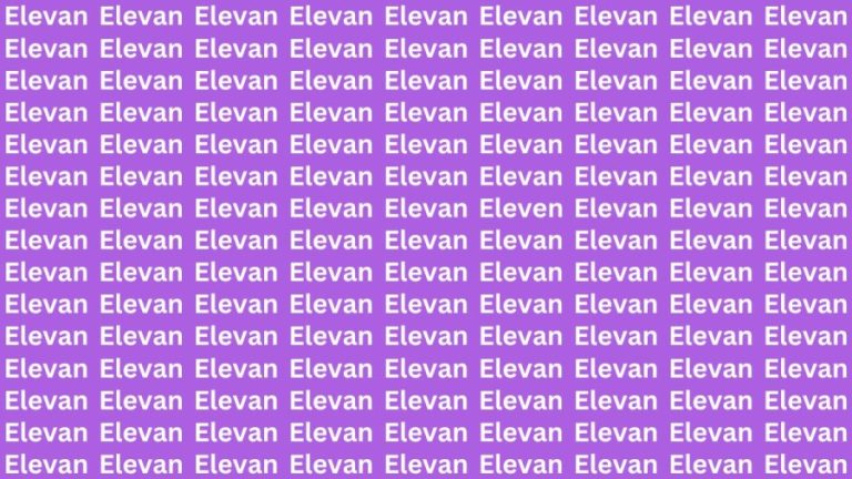 Optical Illusion: If you have Eagle Eyes Find the word Eleven among Elevan in 17 Secs