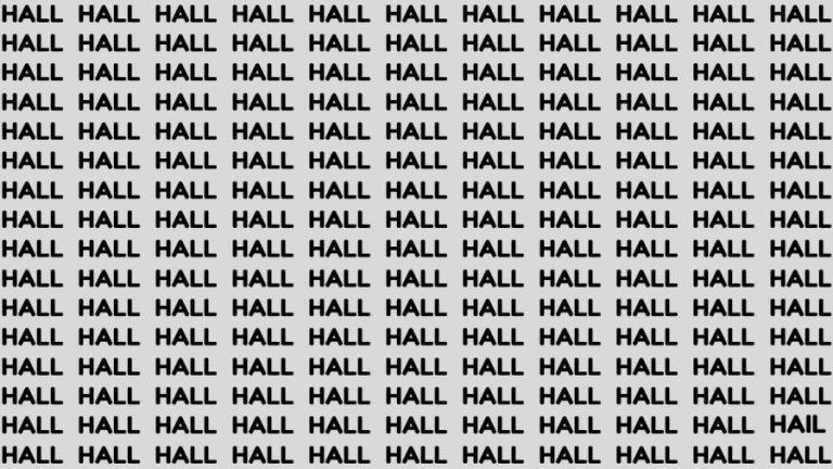 Observation Brain Test: If you have Eagle Eyes Find the Word Hail among Hall in 12 Secs