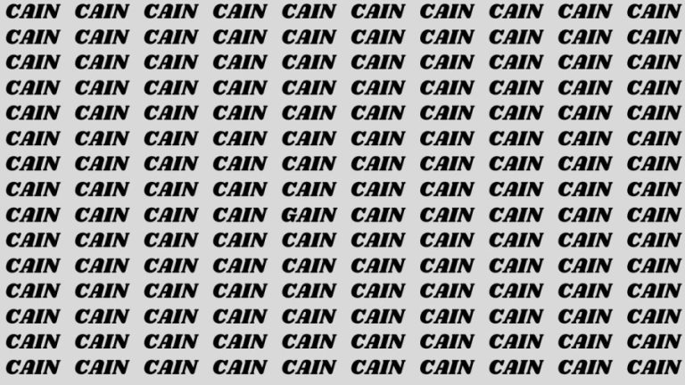 Brain Teaser: If you have Sharp Eyes Find the Word Gain among Cain in 15 Secs