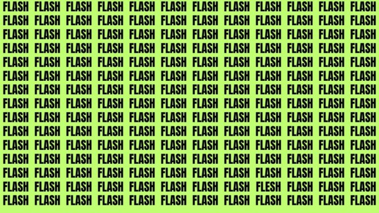 Brain Teaser: If you have Sharp Eyes Find the Word Flesh among Flash in 15 Secs