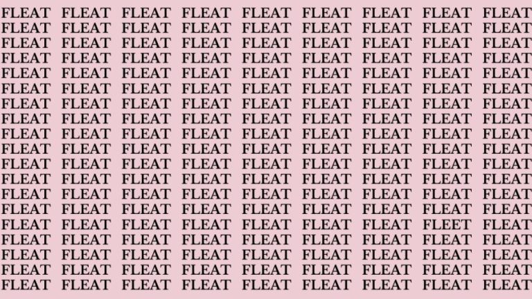 Brain Test: If you have Hawk Eyes Find the Word Fleet among Fleat in 15 Secs