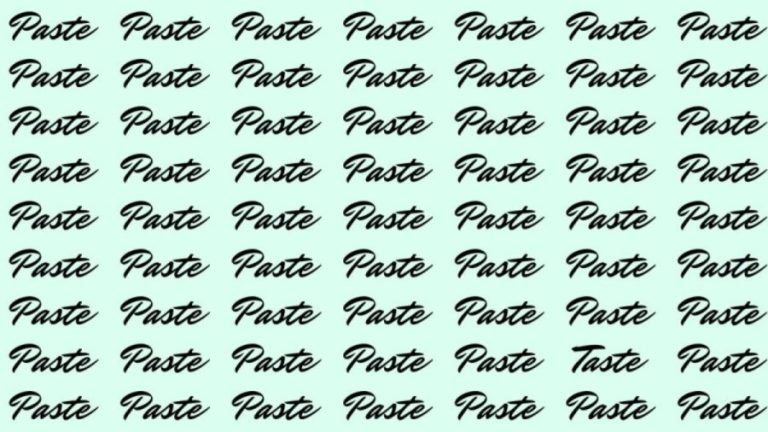 Optical Illusion: If you have Eagle Eyes find the Word Taste among Paste in 20 Secs