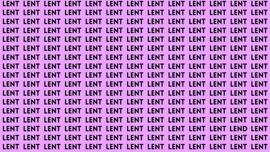 Brain Teaser: If you have Sharp Eyes Find the Word Lend among Lent in 20 Secs