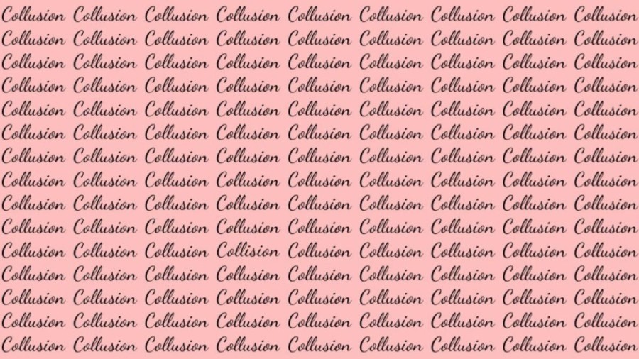 Optical Illusion: If you have Eagle Eyes find the Word Collision among Collusion in 20 Secs