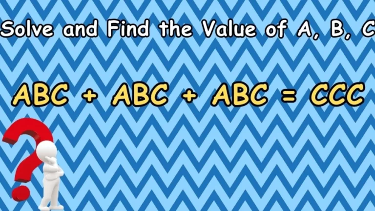 ABC + ABC + ABC = CCC Solve and Find the Value of A, B, C – Hard Brain Teaser