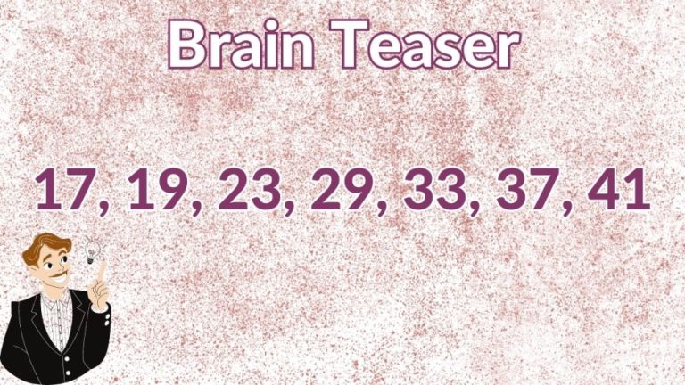 Brain Teaser: 17, 19, 23, 29, 33, 37, 41 Find the Wrong Term