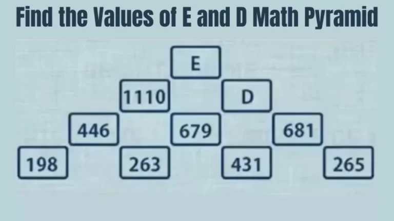 Brain Teaser: Can You Find the Values of E and D? Math Pyramid