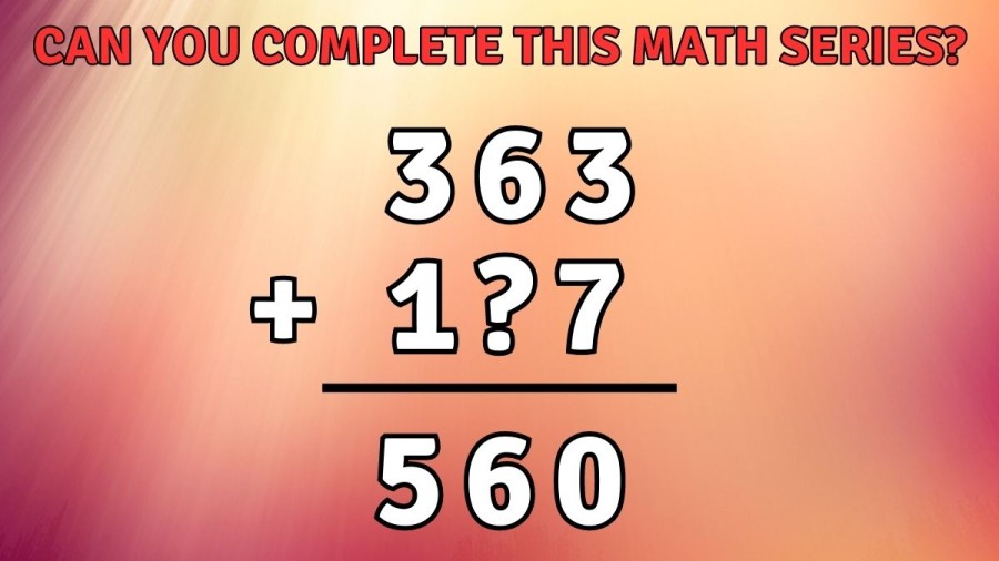 Brain Teaser: Can you Complete this Math Series in 20 Seconds? Logic Puzzle