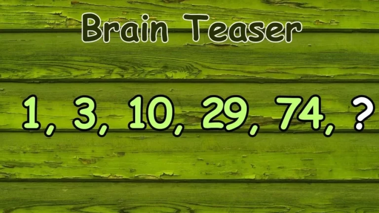 Brain Teaser: Complete This Math Series 1, 3, 10, 29, 74,?