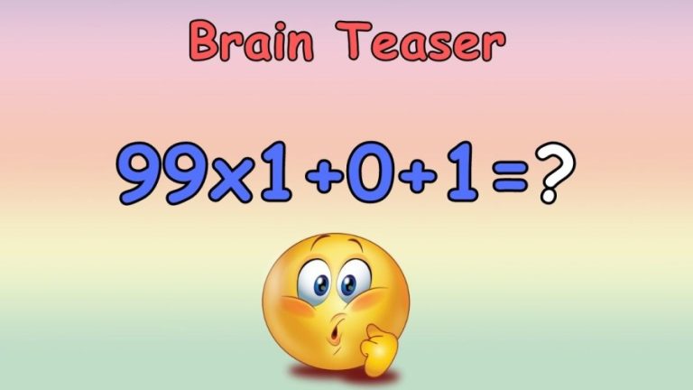 Brain Teaser: Equate and Solve 99×1+0+1