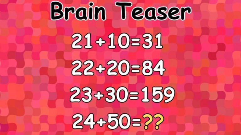 Brain Teaser: If 21+10=31, 22+20=84, 23+30=159, Then What Is 24+50=? Viral Math Puzzle