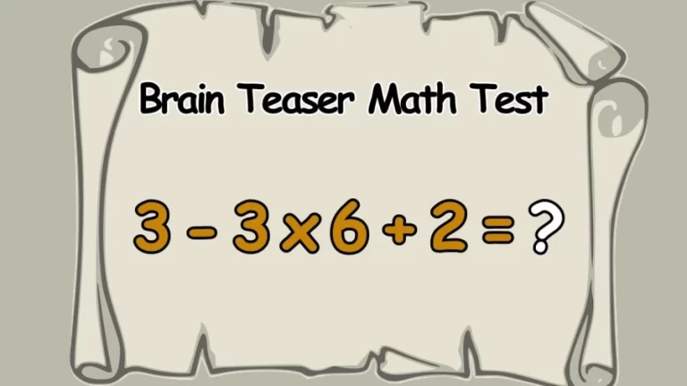 Brain Teaser Math Test: Can You Solve this Equation 3-3×6+2?