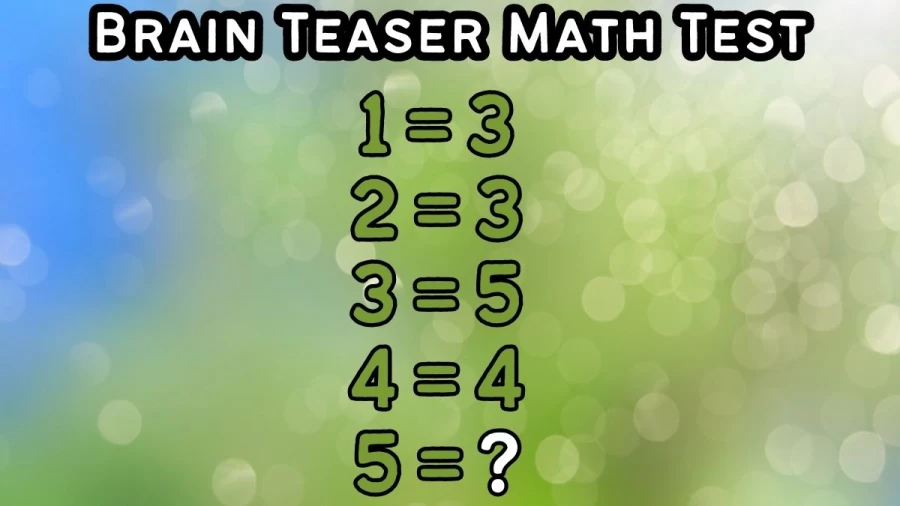 Brain Teaser Math Test: If 1=3, 2=3, 3=5, 4=4, What is 5=? Quiz Time