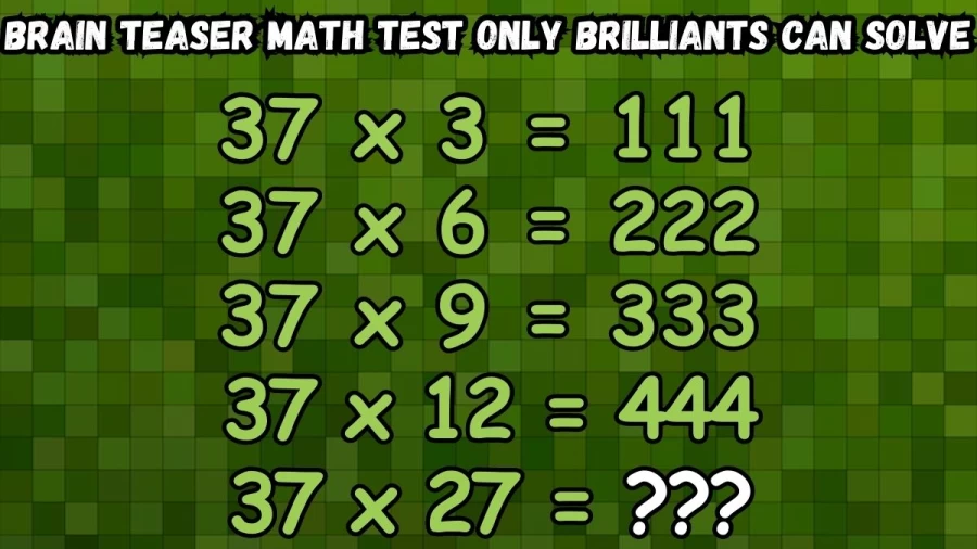 Brain Teaser Math Test Only Brilliants Can Solve! Can You?