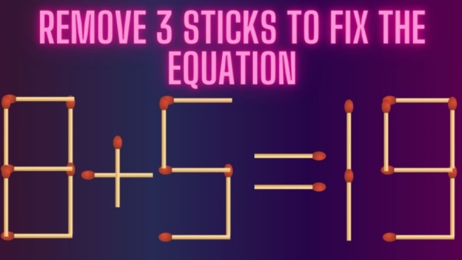 Brain Teaser: Remove 3 Sticks to make this Equation Right