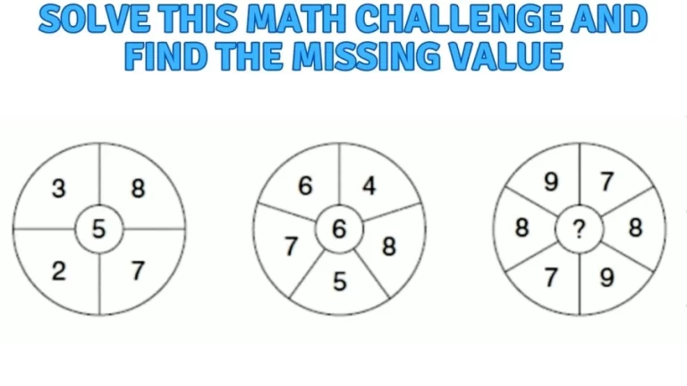 Brain Teaser: Solve this Math Challenge and Find the Missing Value in 10 Secs