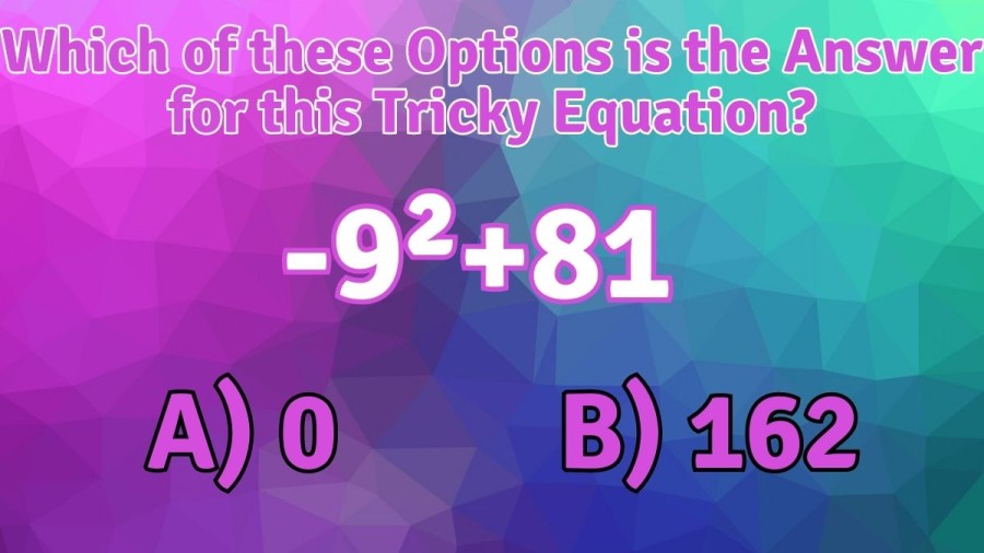 Brain Teaser: Which of these Options is the Answer for this Tricky Equation?
