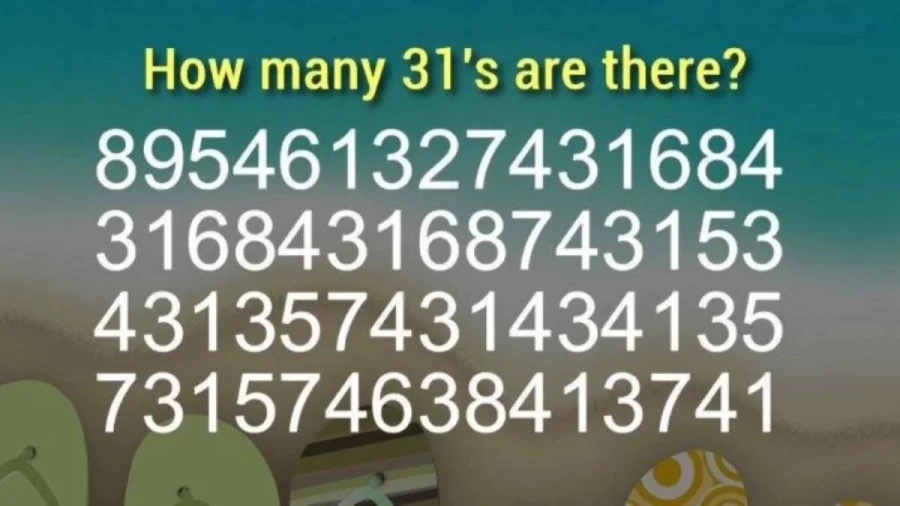Brain Test: How Many 31’s Are There in This Image?