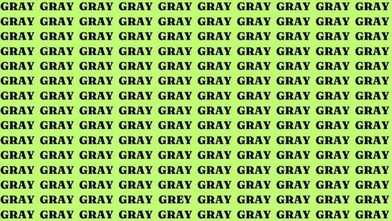 Eye Test: If you have Hawk Eyes Find the Word Grey among Gray in 15 Secs