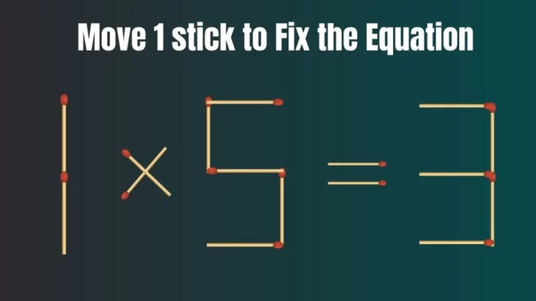 Matchstick Brain Teaser: Move 1 Stick and Correct the Equation 1×5=3 | Hard Puzzle