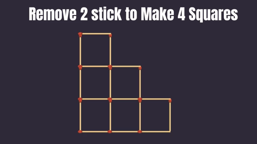 Matchstick Brain Teaser: Remove 2 Matches To Make 4 Squares