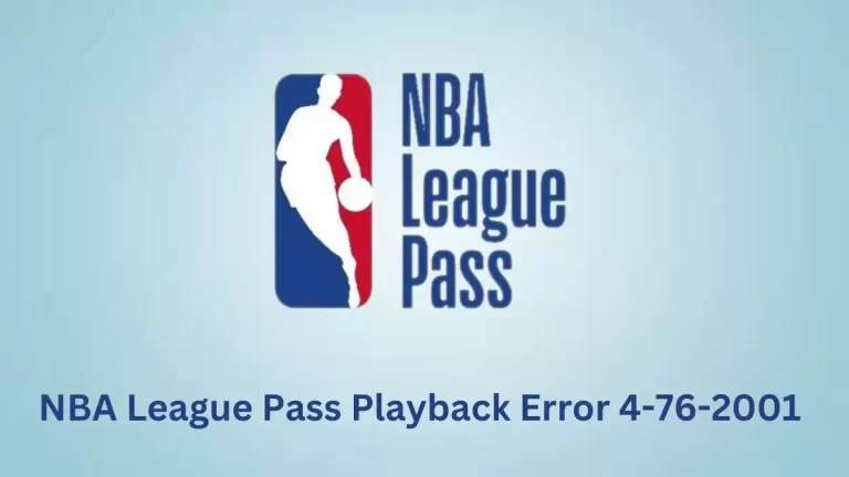 NBA League Pass Playback Error 4-76-2001, How to Fix NBA League Pass Playback Error 4-76-2001?