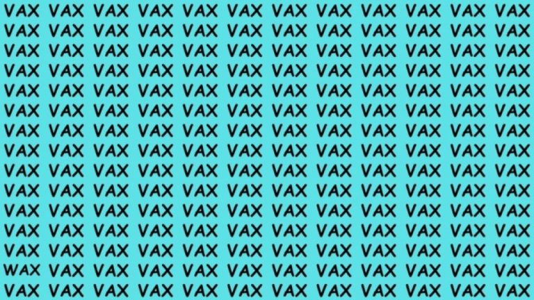 Observation Brain Teaser: If you have Hawk Eyes Find the Word Wax among Vax in 15 Secs