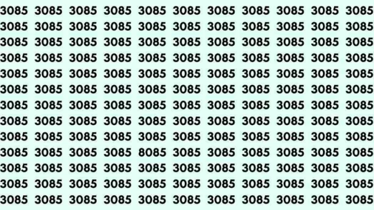 Observation Skill Test: Can you find the number 8085 among 3085 in 10 seconds?